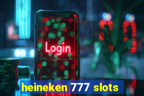 heineken 777 slots